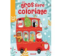 Mon gros livre de coloriage - Autobus Noël - Noël - Coloriage - 192 pages de coloriages - 3 ans