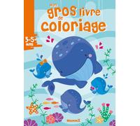 Mon gros livre de coloriage - Baleines - Gros livre de 192 pages de coloriages - Dès 3 ans