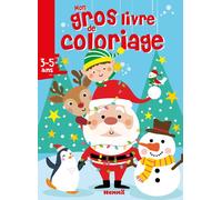 Mon gros livre de coloriage - Père Noël, lutin et leurs amis - Gros livre de 192 pages de coloriages - Dès 3 ans