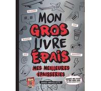 Mon gros livre épais: Mes meilleures épaisseries