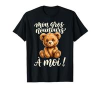 Mon Gros Nounours à Moi | Humour Peluche Animal Ours Mignon T-Shirt