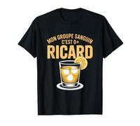 Mon Groupe Sanguin C'est O+ Ricard Humour Pastis Apéro Amis T-Shirt