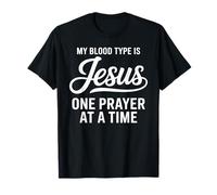 Mon Groupe sanguin est Jésus Prière Faith T-Shirt