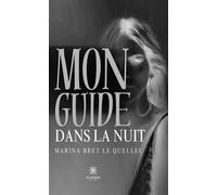 Mon guide dans la nuit - Marina Bret Le Quellec - Le Lys Bleu - broché - Roman