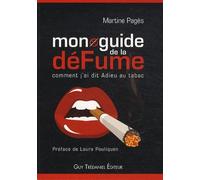 Mon guide de la défume - comment j'ai dit adieu au tabac
