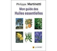 Mon Guide Des Huiles Essentielles
