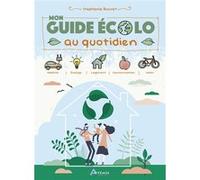 Mon guide écolo au quotidien Stéphanie Bouvet (Auteur)