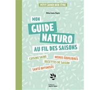 Mon guide naturo au fil des saisons Pour retrouver équilibre et vitalité au fil des saisons - Hélène Comlam Chapuis - Marie Claire - broché - Guide