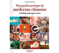 Mon guide pratique de médecine chinoise
