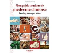 Mon Guide Pratique De La Médecine Chinoise - Coaching Saison Par Saison