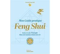 Mon guide pratique Feng shui Faites circuler l'énergie dans votre maison et dans votre vie - Annaig Feng Shui - Marie Claire - broché - Guide