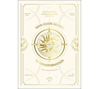 Mon Guide Secret De Transformation - Le Guide De Développement Spirituel À Remplir Soi-Même