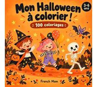 Mon Halloween à colorier : 100 coloriages pour découvrir un Halloween joyeux, adapté pour les plus petits: Un Halloween plein de sourires de 3 à 6 ans