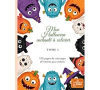 Mon Halloween enchanté à colorier - Tome 1: 100 pages de coloriages et histoires pour enfants