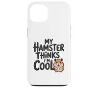 Mon Hamster Pense Que Je suis Cool, Adorable Animal de Compagnie Rongeur Coque pour iPhone 13