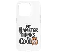 Mon Hamster Pense Que Je suis Cool, Adorable Animal de Compagnie Rongeur Coque pour iPhone 15 Pro