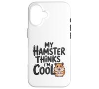 Mon Hamster Pense Que Je suis Cool, Adorable Animal de Compagnie Rongeur Coque pour iPhone 16