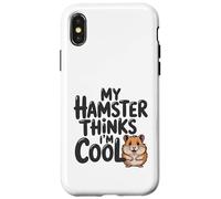Mon Hamster Pense Que Je suis Cool, Adorable Animal de Compagnie Rongeur Coque pour iPhone X/XS