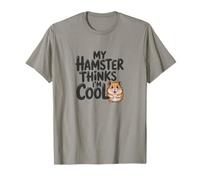 Mon Hamster Pense Que Je suis Cool, Adorable Animal de Compagnie Rongeur T-Shirt