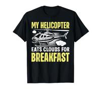 Mon hélicoptère Mange des Nuages pour Le Petit déjeuner T-Shirt