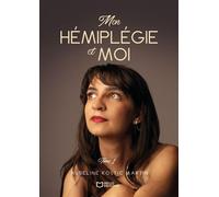 Mon Hémiplégie et moi - Tome I - Audeline Kostic Martin - Hello Editions - ebook (ePub) - Roman