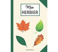 Mon HERBIER: 100 pages de fiches à compléter | herbier à remplir | Sommaire et conseils | carnet de récolte pour feuilles et fleurs séchées | Pour adultes et enfants