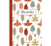 Mon HERBIER: 120 pages de fiches à compléter | herbier à remplir | carnet de récolte pour feuilles et fleurs séchées | Pour adultes et enfants