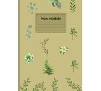 Mon Herbier: Carnet Botanique pour Collecter, Coller et Observer les Plantes