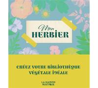 Collectif – Mon herbier – Créez votre bibliothèque végétale idéale – Flammarion