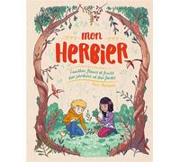 Mon herbier. Feuilles, fleurs et fruits des jardins et des forêts - Paul Beaupère - Fleurus - broché - Document jeunesse dès 6 ans