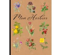 Mon Herbier: Herbier à remplir pour récolter jusqu'à 50 spécimens | Vierge à remplir pour conserver fleurs, feuilles, plantes pressées et séchées | Cadeau idéal pour tout herboriste en herbe