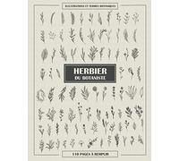 Mon herbier: Herbier à remplir pour récolter jusqu'à 55 spécimens. Accompagné d'une aide technique, des illustrations et des termes botaniques. Idéal pour les activités avec les enfants.