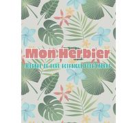 MON HERBIER JOURNAL DE BORD BOTANIQUE POUR ENFANT: Grand Herbier Format A4 - 50 feuillets - 100 Pages - Carnet de Notes Botanique de Végétaux pour les Enfants Amoureux de la Nature