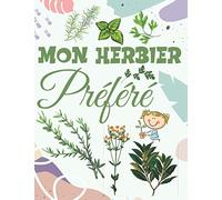 Mon Herbier Préféré: Herbier enfant à remplir | Herbier grand format A4 | à partir de 4 ans