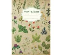 Mon Herbier Vierge à Remplir Adultes Enfants - Conserver Feuilles, Fleurs et Plantes Séchées - 107 pages Format A4 aucun (Auteur)