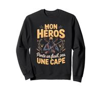 Mon Héros Porte Un Fusil Pas Une Cape Chasseur Sweatshirt