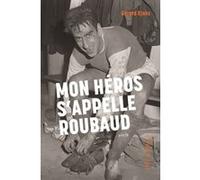 Mon héros s'appelle Roubaud Gérard Ejnès (Auteur)