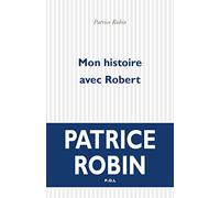 Mon histoire avec Robert