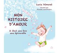 Mon histoire d'amour : il était une fois une éprouvette