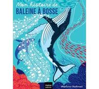 Mon histoire de baleine à bosse Stéphanie Desbenoit (Auteur)