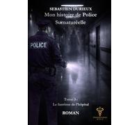 Mon histoire de Police surnaturéelle: Tome 3 : Le fantôme de l'hôpital