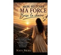 Mon histoire ma force: Brise la chaîne