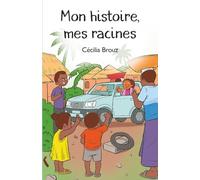 Mon histoire, mes racines