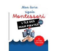 Mon histoire rigolote Montessori, L'île des Miam Pirates: Livre inspiré de la pédagogie Montessori, premières lectures à partir de la maternelle ou CP, apprendre à lire avec le son des lettres