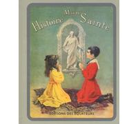 Mon Histoire Sainte - Album Illustré De 106 Gravures Et De Quatre Planches En Couleurs