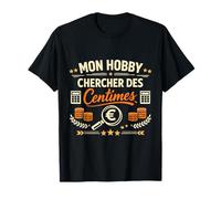 Mon Hobby : Chercher des centimes d'humour T-Shirt