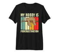 Mon Hobby est la Procrastination, drôle et Paresseux T-Shirt Haut de Gamme