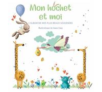 Mon hochet et moi - L'album de mes plus beaux souvenirs