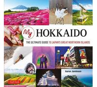 Mon Hokkaido : Le guide ultime des grandes îles du nord du Japon