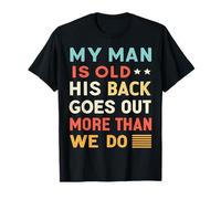 Mon Homme Est Vieux Humour Sarcastique Mal De Dos T-Shirt